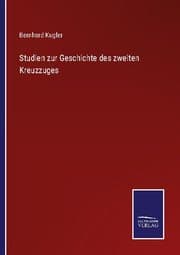 Cover von Studien zur Geschichte des zweiten Kreuzzuges