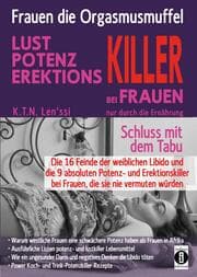 Cover von Frauen, die Orgasmusmuffel - LUST, POTENZ, EREKTIONS-KILLER bei Frauen nur durch die Ernährung