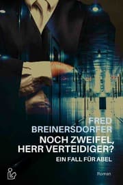 Cover von NOCH ZWEIFEL, HERR VERTEIDIGER? - EIN FALL FÜR ABEL