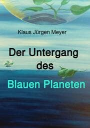 Cover von Der Untergang des Blauen Planeten