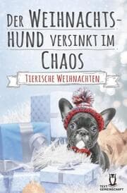 Cover von Der Weihnachtshund versinkt im Chaos