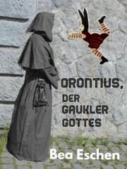Cover von Orontius, der Gaukler Gottes
