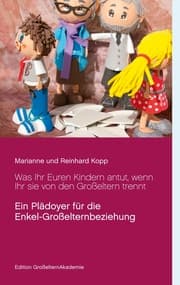 Cover von Was Ihr Euren Kindern antut, wenn Ihr sie von den Großeltern trennt