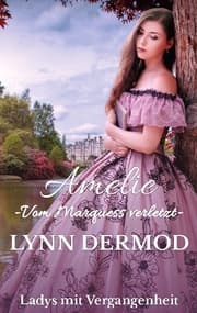 Cover von Amelie - Vom Marquess verletzt -