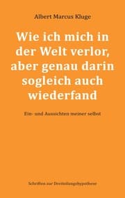 Cover von Wie ich mich in der Welt verlor, aber genau darin sogleich auch wiederfand