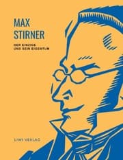 Cover von Max Stirner: Der Einzige und sein Eigentum. Vollständige Neuausgabe.