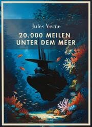 Cover von Jules Verne: 20.000 Meilen unter dem Meer. Vollständige Neuausgabe