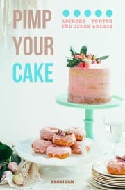 Cover von PIMP YOUR CAKE, Auffälliger gestalten statt backen (Format: 12,5 x 19,0 cm)