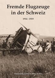 Cover von Fremde Flugzeuge in der Schweiz 1914 - 1919