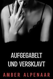 Cover von Aufgegabelt und versklavt