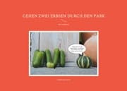 Cover von Gehen zwei Erbsen durch den Park