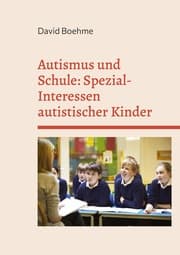 Cover von Autismus und Schule: Spezial-Interessen autistischer Kinder und Jugendlicher.