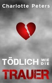Cover von Tödlich wie die Trauer