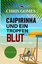 Cover von Caipirinha und ein Tropfen Blut
