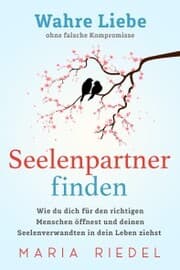 Cover von Seelenpartner finden - Wahre Liebe ohne falsche Kompromisse
