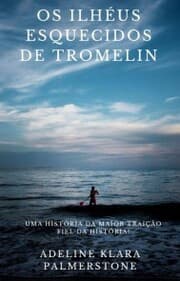 Cover von Os ilhéus esquecidos de Tromelin: uma história da maior traição fiel da história!
