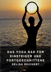 Cover von Das Yoga Rad - Für Einsteiger und Fortgeschrittene