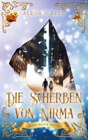 Cover von Die Scherben von Nirma - Eine neue Welt
