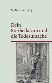 Cover von Dein Sterbedatum und die Todesursache