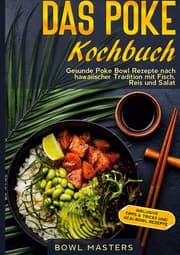 Cover von Das Poke Kochbuch: Gesunde Poke Bowl Rezepte nach hawaiischer Tradition mit Fisch, Reis und Salat - Inklusive Tipps & Tricks und Acai-Bowl Rezepte