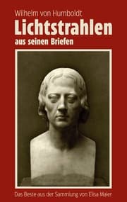 Cover von Wilhelm von Humboldt - Lichtstrahlen aus seinen Briefen