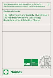 Cover von The Performance and Liability of Arbitrators and Arbitral Institutions considering the Nature of an Arbitration Clause