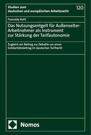 Cover von Das Nutzungsentgelt für Außenseiter-Arbeitnehmer als Instrument zur Stärkung der Tarifautonomie