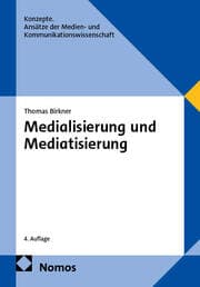 Cover von Medialisierung und Mediatisierung