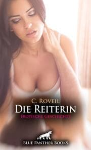 Cover von Die Reiterin - Erotische Geschichte + 2 weitere Geschichten