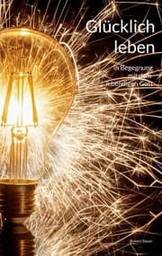 Cover von Glücklich leben