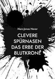 Cover von Clevere Spürnasen Das Erbe der Blutkrone