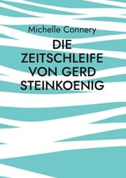 Cover von Die Zeitschleife von Gerd Steinkoenig