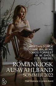Cover von ROMANKIOSK AUSWAHLBAND SOMMER 2022
