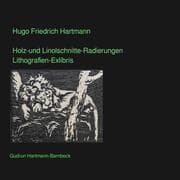 Cover von Hugo Friedrich Hartmann Holz- und Linolschnitte-Radierungen-Lithografien-Exlibris