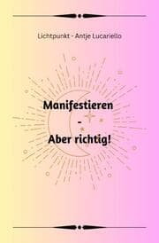 Cover von Manifestieren - Aber richtig!