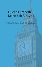 Cover von Queen Elizabeth II. Keine Zeit für Lyrik