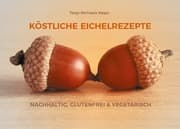 Cover von KÖSTLICHE EICHELREZEPTE