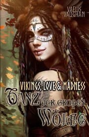 Cover von Vikings, Love & Madness - Band 2 - Tanz der großen Wölfe