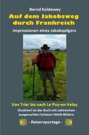 Cover von Auf dem Jakobsweg durch Frankreich - Impressionen eines Jakobspilgers