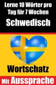 Cover von Schwedisch-Vokabeltrainer: Lernen Sie 7 Wochen lang täglich 10 Schwedische Wörter - Die Tägliche Schwedische Herausforderung