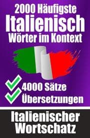 Cover von 2000 Häufigste Italienische Wörter im Kontext - 4000 Sätze mit Übersetzung - Ihr Leitfaden zu 2000 Wörtern
