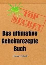 Cover von Das ultimative Geheimrezepte Buch