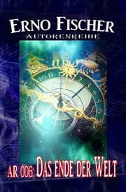 Cover von Autorenreihe 006: Das Ende der Welt