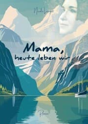 Cover von Mama heute leben wir