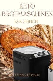 Cover von KETO BROTMASCHINEN KOCHBUCH