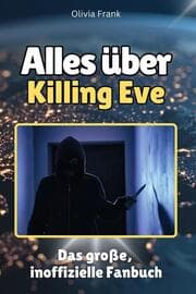 Cover von Alles über Killing Eve - Komplett in Farbe