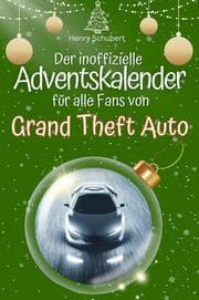 Cover von Der inoffizielle Adventskalender für alle Fans von Grand Theft Auto