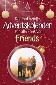 Cover von Der inoffizielle Adventskalender für alle Fans von Friends Serie