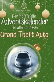 Cover von Der inoffizielle Adventskalender für alle Fans von Grand Theft Auto