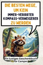 Cover von Die besten Wege, um kein immer-verirrter Kompass-Verweigerer zu werden